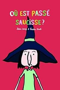 Couverture du livre Où est passé Saucisse ? - Jean Leroy