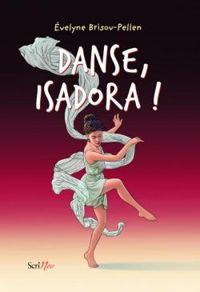 Couverture du livre Danse, Isadora ! - Evelyne Brisou Pellen