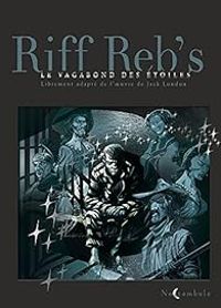 Riff Rebs - Le vagabond des étoiles - Intégrale