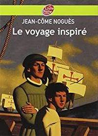 Couverture du livre Le voyage inspiré - Jean Come Nogues