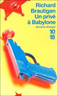 Richard Brautigan - Un privé à Babylone