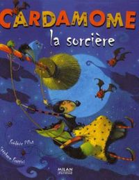 Stephane Frattini - Frederic Pillot - Cardamome la sorcière