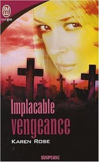 Couverture du livre Implacable vengeance - Karen Rose