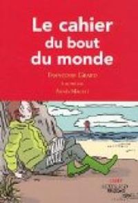 Couverture du livre Le cahier du bout du monde - Francoise Grard