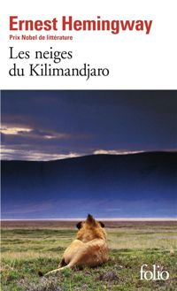 Ernest Hemingway - Les Neiges du Kilimandjaro