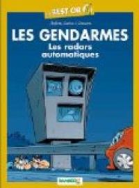 Couverture du livre Les Gendarmes - Best Or : Les radars automatiques - Christophe Cazenove - Jenfevre  - Olivier Sulpice