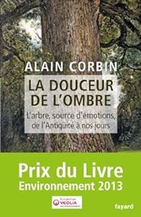 Alain Corbin - La douceur de l'ombre