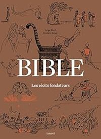 Frederic Boyer - Serge Bloch - Bible - Les récits fondateurs