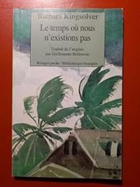 Barbara Kingsolver - Le temps où nous n'existions pas