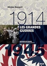 Couverture du livre Les grandes guerres (1914-1945) - Nicolas Beaupre