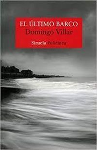 Couverture du livre El último barco - Domingo Villar