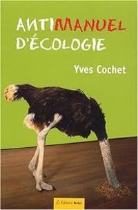 Yves Cochet - Antimanuel d'écologie