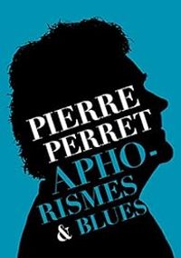 Couverture du livre Aphorismes & Blues - Pierre Perret