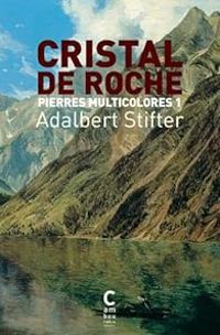 Couverture du livre Cristal de roche - Adalbert Stifter