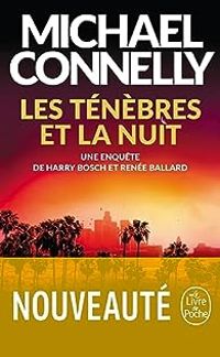 Michael Connelly - Les ténèbres et la nuit