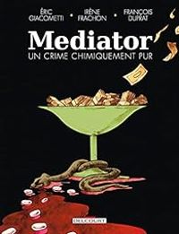 Francois Duprat - Mediator, un crime chimiquement pur