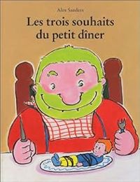 Couverture du livre Les trois souhaits du petit dîner - Alex Sanders