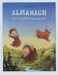 Claude Ponti - Almanach : Ouroulboulouck