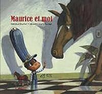 Couverture du livre Maurice et moi - Emmanuel Bourdier - Alejandro Galindo Buitrago