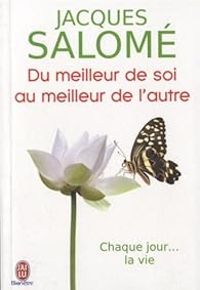 Jacques Salome - Du meilleur de soi au meilleur de l'autre 