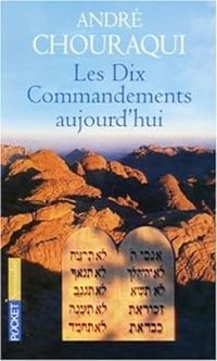 Andre Chouraqui - Les Dix Commandements aujourd'hui