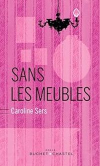 Caroline Sers - Sans les meubles