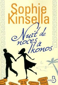 Couverture du livre Nuit de noces à Ikonos - Sophie Kinsella