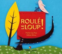 Praline Gay-para - Hélène Micou(Illustrations) - Roulé le loup !