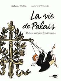 Couverture du livre La vie de Palais  - Richard Malka - Catherine Meurisse