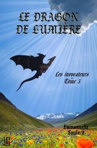 Couverture du livre Le dragon de lumière - Emmanuelle Soulard