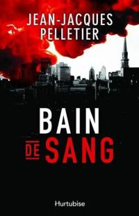 Couverture du livre Bain de sang - Jean Jacques Pelletier