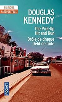 Douglas Kennedy - The Pick-up et Hit and run