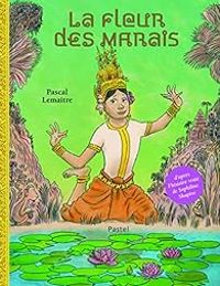 Couverture du livre La fleur des marais - Pascal Lemaitre