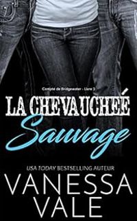 Vanessa Vale - La chevauchée sauvage