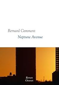 Bernard Comment - Neptune Avenue