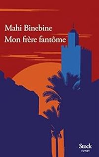 Couverture du livre Mon frère fantôme - Mahi Binebine