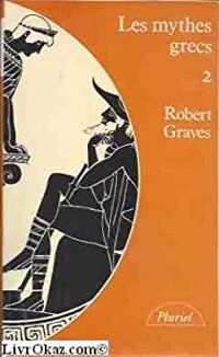 Robert Graves - Les Mythes grecs