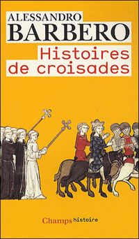 Couverture du livre Histoires de croisades - Alessandro Barbero