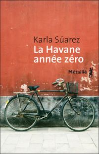 Karla Suarez - La Havane année zéro