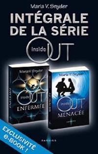 Couverture du livre Inside Out - Intégrale - Maria V Snyder