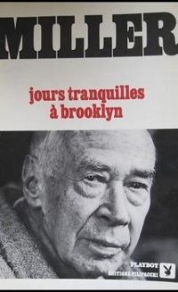 Henry Miller - Jours tranquilles à Brooklyn