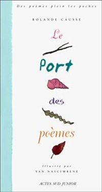 Couverture du livre Le Port des poèmes - Rolande Causse