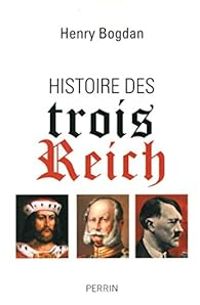 Couverture du livre Histoire des trois Reich - Henry Bogdan