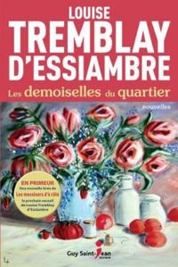 Louise Tremblay Dessiambre -  Louise Tremblay Dessiambre - Les demoiselles du quartier