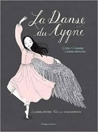 Laurel Snyder - Julie Morstad - La Danse du Cygne