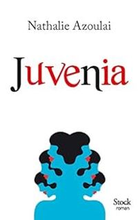 Couverture du livre Juvenia - Nathalie Azoulai