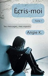 Couverture du livre Ses messages, mes espoirs - Angie K