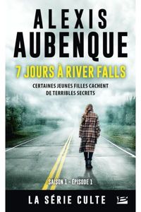 Couverture du livre : 7 Jours à River Falls - Alexis Aubenque