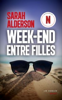 Sarah Alderson - Week-end entre filles