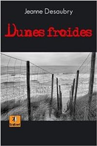 Jeanne Desaubry - Dunes froides